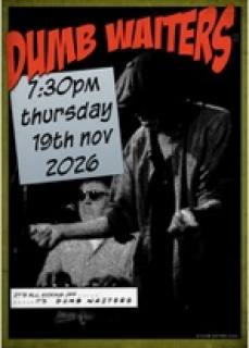 Thursday 19th November:THE DUMB WAITERS